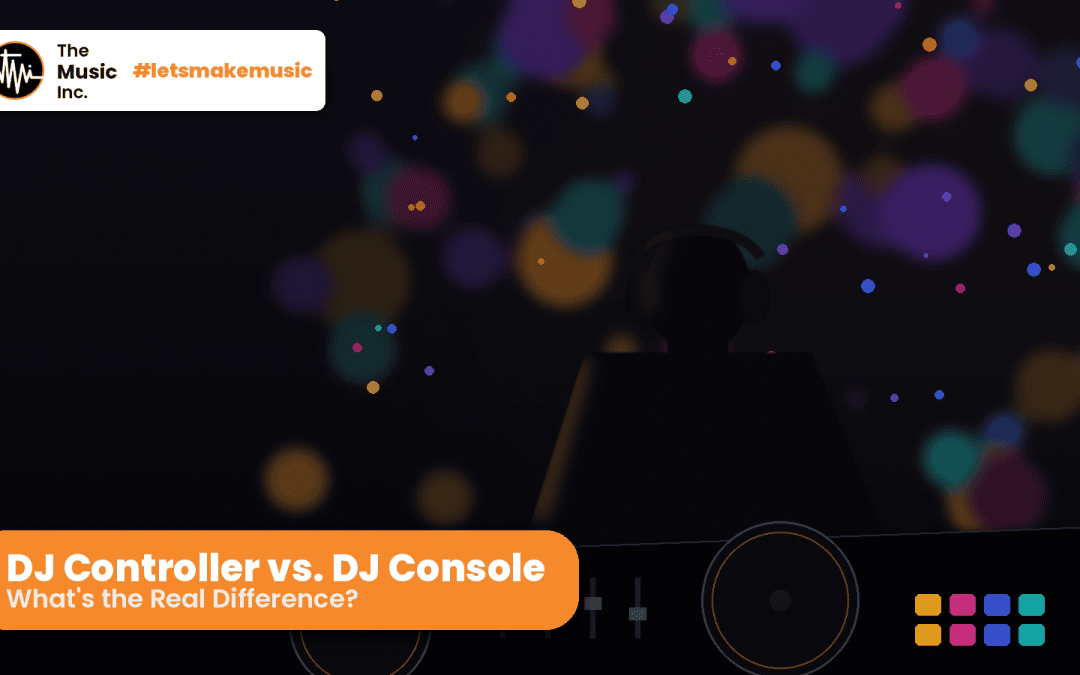 DJ Controller vs. DJ Console: What’s the Real Difference?